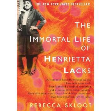 The Immortal Life of Henrietta Lacks: A Tale of Science and Humanity