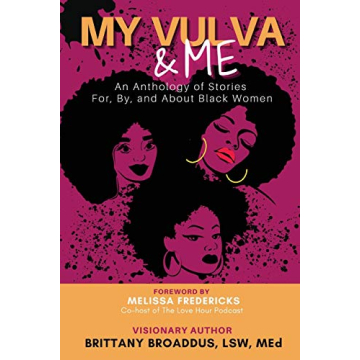 My Vulva & Me: An Anthology For, By, and About Black Women