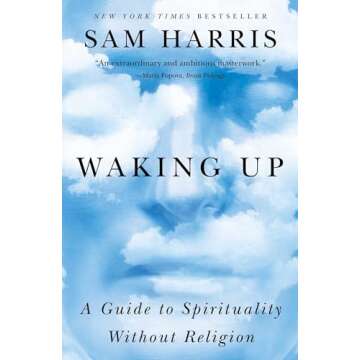 Waking Up: Mindfulness and Consciousness Guide by Sam Harris