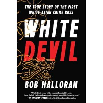 White Devil: The True Story of the First White Asian Crime Boss