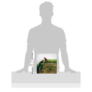 Lost Balls: Great Holes, Tough Shots, and Bad Lies