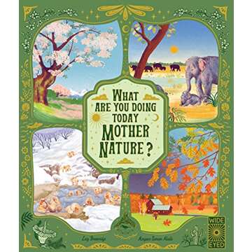 What Are You Doing Today, Mother Nature?: Travel the world with 48 nature stories, for every month o...