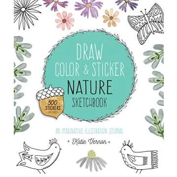 Draw, Color, and Sticker Nature Sketchbook: An Imaginative Illustration Journal - 500 Stickers Inclu...