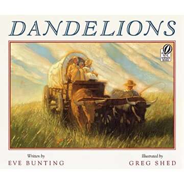Dandelions by Bunting - An Inspiring Pioneer Story for Kids