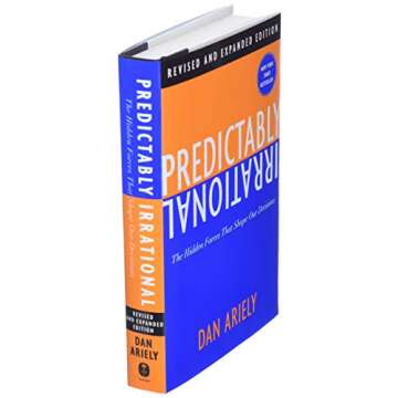 Predictably Irrational: Understand Decision-Making Today