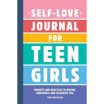 Self-Love Journal for Teen Girls - Inspire Confidence and Celebrate You