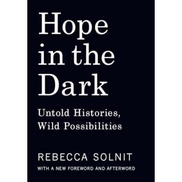 Hope in the Dark: Untold Histories, Wild Possibilities