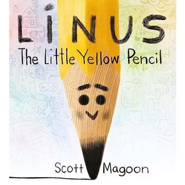 Linus The Little Yellow Pencil - A Story of Teamwork & Creativity for Kids