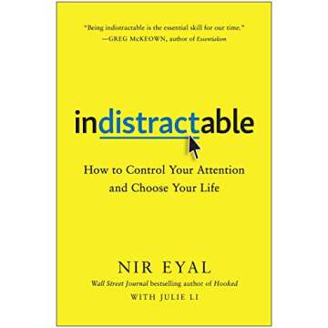 [NIR Eyal] Indistractable: How to Control Your Attention and Choose Your Life - Hardcover
