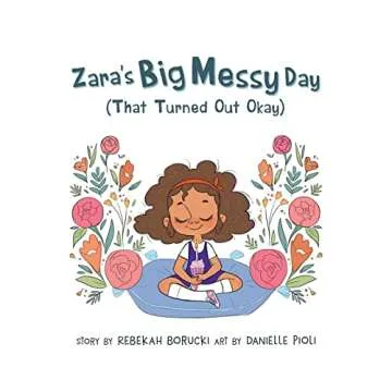 Zara's Big Messy Day Offers Mindfulness for Kids