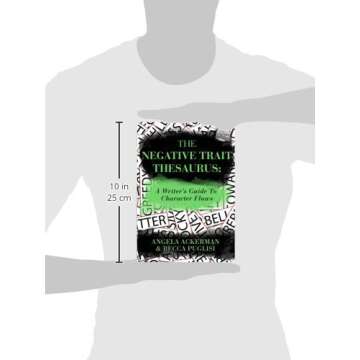 The Negative Trait Thesaurus: A Writer's Guide to Character Flaws (Writers Helping Writers Series)