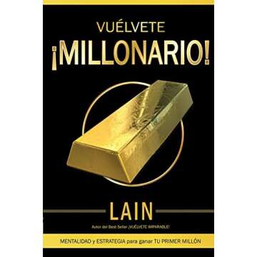 Vuélvete ¡Millonario! - Tu camino hacia la riqueza financiera