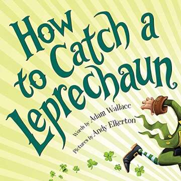 How to Catch a Leprechaun: A Saint Patrick's Day Book for Kids