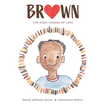 Brown: The Many Shades of Love Book for Every Reader
