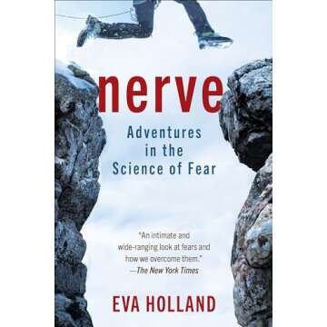 Nerve: Adventures in the Science of Fear by Eva Holland