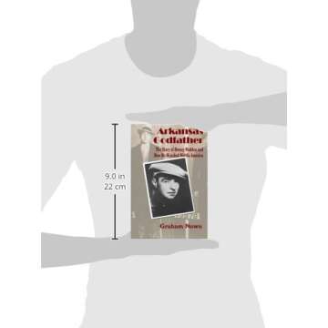 Arkansas Godfather: The Story of Owney Madden and How He Hijacked Middle America