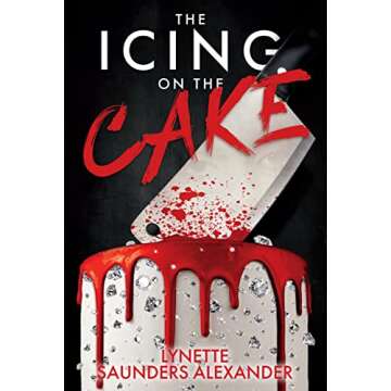 The Icing on the Cake: A Thrilling Novel You Can't Put Down