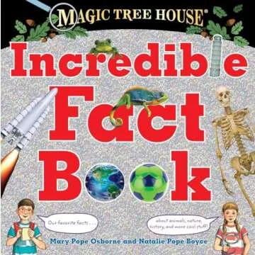 Magic Tree House Incredible Fact Book: Our Favorite Facts about Animals, Nature, History, and More C...