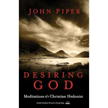 Desiring God, Revised Edition: Meditations of a Christian Hedonist