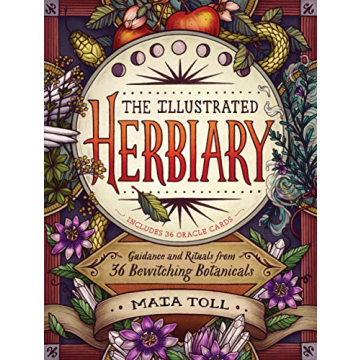 The Illustrated Herbiary: Guidance and Rituals from 36 Bewitching Botanicals (Wild Wisdom)