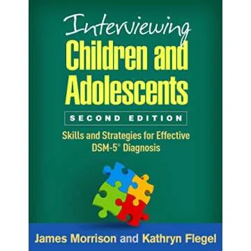 Interviewing Children and Adolescents: Skills and Strategies for Effective DSM-5® Diagnosis