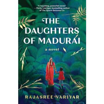 The Daughters of Madurai: A Novel - A Riveting Tale of Courage and Love