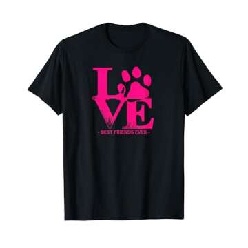 Love My Dog T-Shirt Best Friends Ever Dog Lover Gift