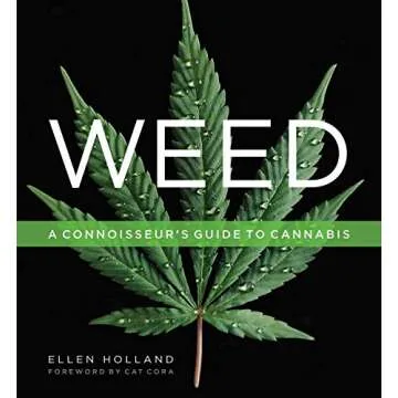 Weed: A Connoisseur’s Guide to Cannabis - Unlocking the Secrets of Premium Cannabis Culture