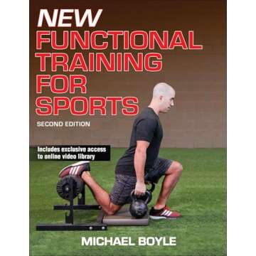 New Functional Training for Sports: Enhance Performance Safely and Effectively