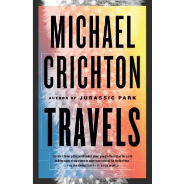 Travels: A Journey of Self-Discovery and Adventure by Michael Crichton