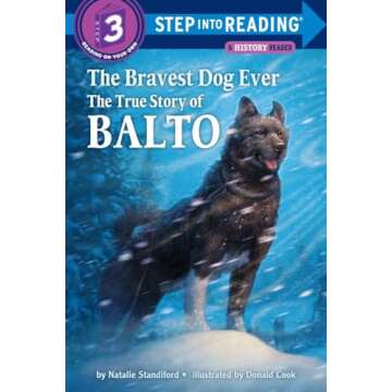 The Bravest Dog Ever: The True Story of Balto (Step-Into-Reading)