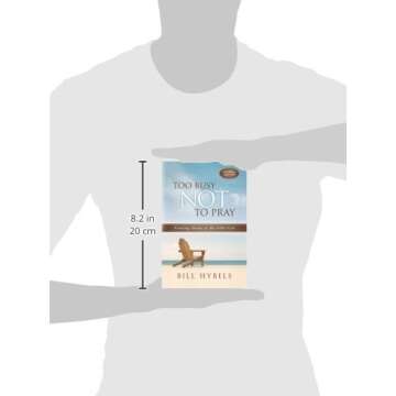 Too Busy Not to Pray: A Guide to Meaningful Prayer Practices