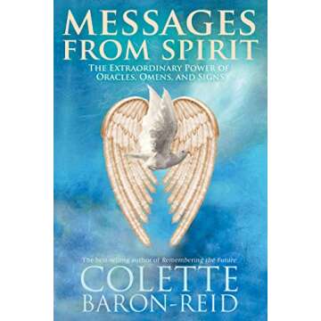 Messages from Spirit: The Extraordinary Power of Oracles, Omens, and Signs