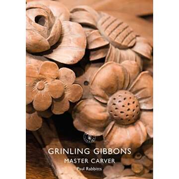 Grinling Gibbons: Master Carver (Shire Library)