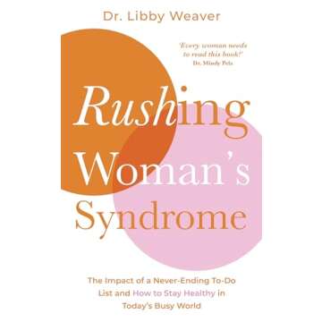 Rushing Woman's Syndrome: A Guide to Women's Health and Well-being
