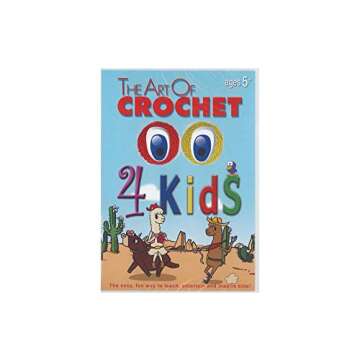 The Art of Crochet: 4 Kids - Discover Creativity and Fun!