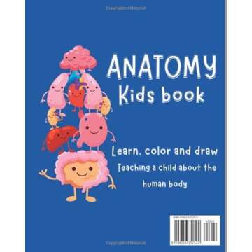 Anatomy for kids: Learn about your body in a fun way the book includes coloring and drawing pages