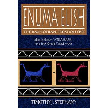 Enuma Elish: The Babylonian Creation Epic & Atrahasis Flood Myth