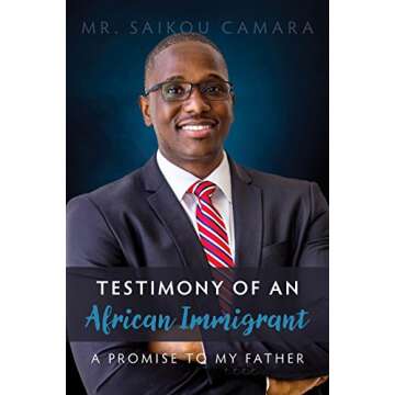Testimony of An African Immigrant: A Promise to My Father