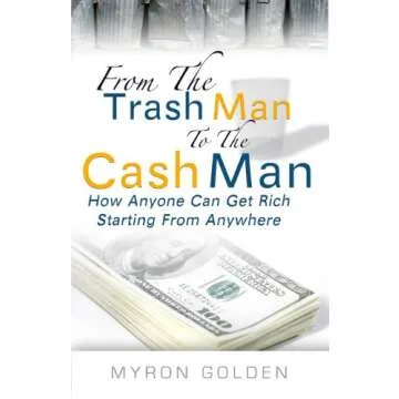 From The Trash Man To The Cash Man: Transform Your Life with Inspiring Strategies