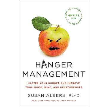 Hanger Management: Master Your Hunger and Improve Your Mood, Mind, and Relationships