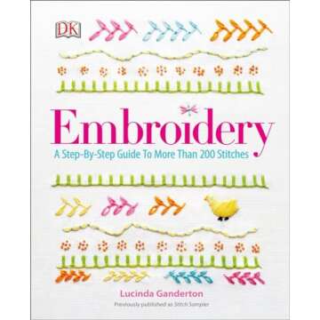 Embroidery: A Step-by-Step Guide to More than 200 Stitches