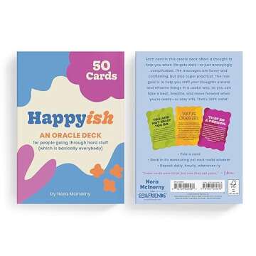 Happy-ish Oracle Deck: 50 Oracle Cards For People Going Through Hard Stuff (Which Is Basically Every...