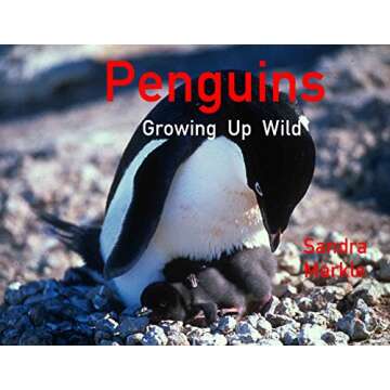PENGUINS Growing Up Wild