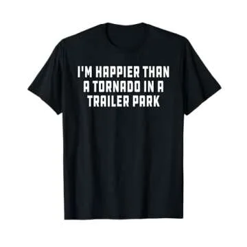 Redneck White Trash Tornado Trailer Park T-Shirt - Fun and Stylish
