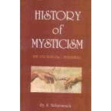 History of mysticism : the unchanging testament /