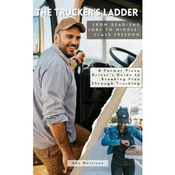 The Trucker's Ladder: From Dead-End Jobs to Middle-Class Freedom