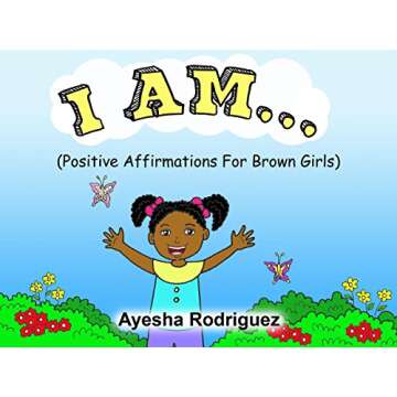 I AM...: Positive Affirmations for Brown Girls