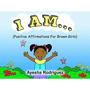 I AM...: Positive Affirmations for Brown Girls