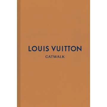Louis Vuitton: The Ultimate Fashion Collections Book (Catwalk Edition)